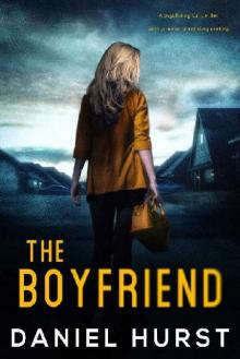 The Boyfriend: A psychological thriller with a nerve shredding ending