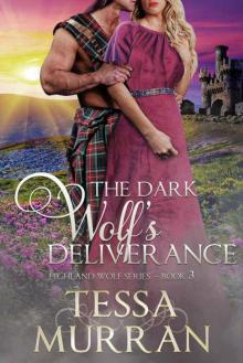 The Dark Wolf's Deliverance (The Highland Wolf Series Book 3)