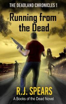 The Deadland Chronicles (Book 1): Running From The Dead