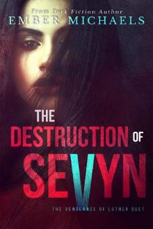 The Destruction of Sevyn (The Vengeance of Luther Book 1)