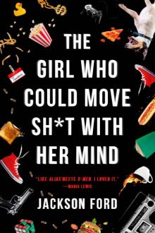 The Girl Who Could Move Shit with Her Mind