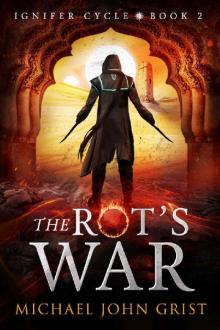 The Rot's War (Ignifer Cycle Book 2)