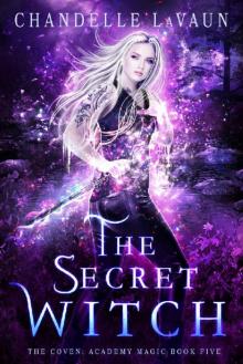 The Secret Witch (The Coven: Academy Magic Book 5)