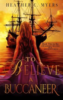 To Believe A Buccaneer: Book 2 in The Scandalous Adventures at Sea Series