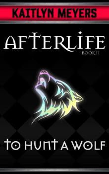 To Hunt a Wolf (Afterlife Book 11)