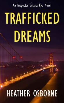 Trafficked Dreams (Inspector Briana Ryu series Book 1)