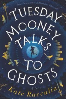 Tuesday Mooney Talks to Ghosts