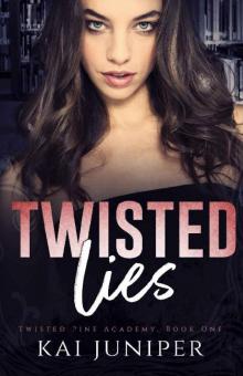 Twisted Lies: A Dark High School Romance (Twisted Pine Academy Book 1)