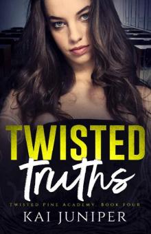 Twisted Truths (Twisted Pine Academy Book 4)