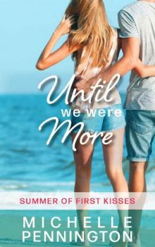 Until We Were More (Summer of First Kisses Book 4)