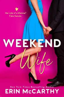 Weekend Wife: A Fake Fiancée Romantic Comedy Standalone