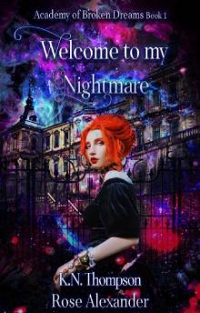 Welcome To My Nightmare (Academy of Broken Dreams Book 1)