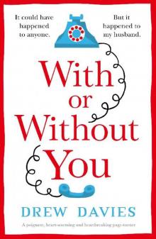 With or Without You: A poignant, heart-warming and heartbreaking page-turner