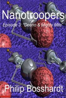 Nanotroopers Episode 3: Deeno and Mighty Mite