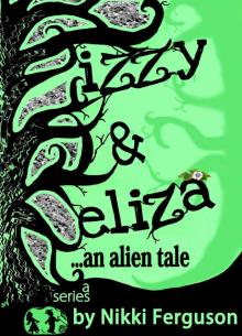 Izzy &amp; Eliza...an alien tale