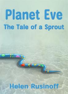 Planet Eve: The Tale of a Sprout