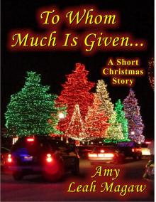 To Whom Much Is Given-A Short Christmas Story