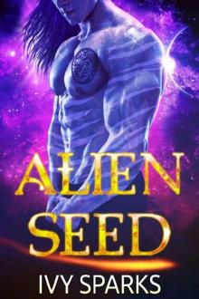 Alien Seed: A Sci-Fi Alien Romance (Warriors of the Oasis)