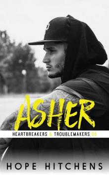 Asher (Heartbreakers & Troublemakers Book 6)