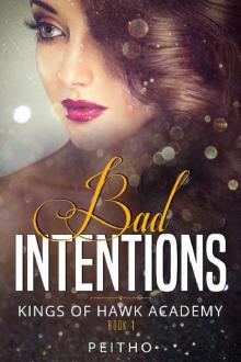 Bad Intentions: A Dark High School Bully Romance (Kings of Hawk Academy Book 1)