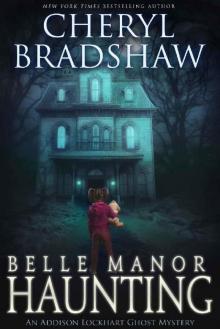 Belle Manor Haunting (Addison Lockhart Book 4)