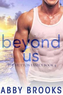 Beyond Us: The Hutton Family Book 4