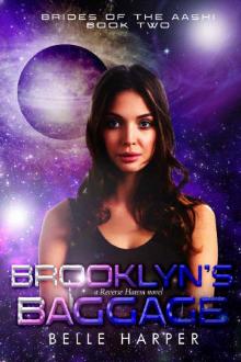 Brooklyn's Baggage: A Sci-fi Alien Romance (Brides of the Aashi Book 2)