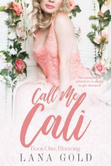 Call Me Cali: Book 1: Blooming