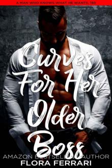 Curves For Her Older Boss( A Man Who Knows What He Wants 150)