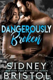 Dangerously Broken (Aegis Group Lepta Team Book 4)