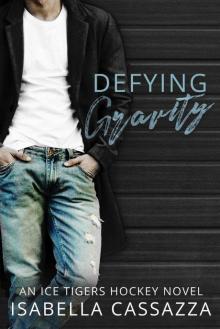 Defying Gravity: An Ice Tigers Hockey Novel