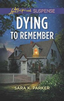 Dying To Remember (Love Inspired Suspense)