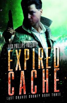 Expired Cache (Last Chance County Book 3)