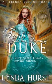 Faith And Her Devoted Duke (The Revelstoke Legacy Book 1)