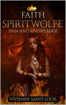 Faith Spiritwolfe- Pain and Knowledge