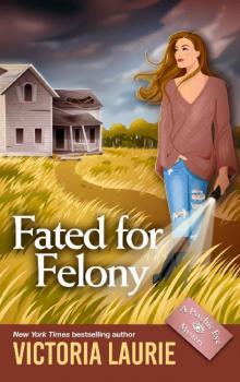 Fated for Felony