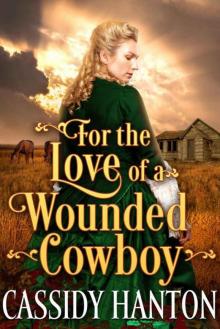 For The Love 0f A Wounded Cowboy (Historical Western Romance)