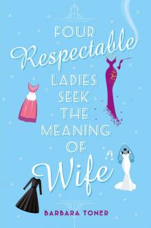 Four Respectable Ladies Seek the Meaning of Wife