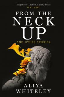 From the Neck Up and Other Stories