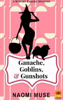 Ganache, Goblins, and Gunshots