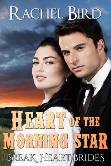 Heart of the Morning Star (Break Heart Brides Book 3)