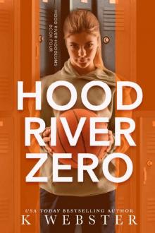 Hood River Zero (Hood River Hoodlums Book 4)
