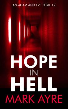 Hope in Hell (An Adam and Eve Thriller Book 6)