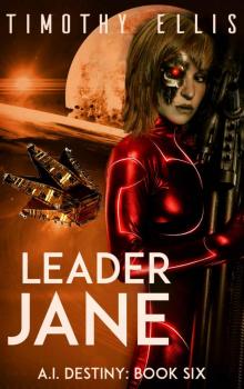 Leader Jane (A.I. Destiny Book 6)