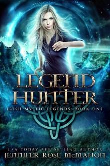 Legend Hunter (Irish Mystic Legends Book 1)