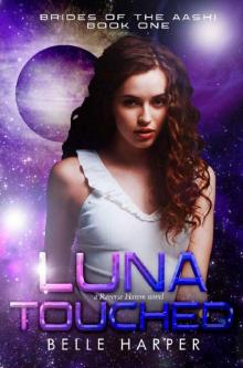 Luna Touched: A Sci-Fi Alien Romance (Brides of the Aashi Book 1)