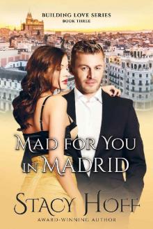 Mad for you in Madrid (Building Love Book 3)