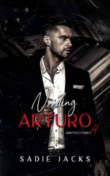 Needing Arturo: A Dark Mafia Billionaire Romance (Amatucci Family Book 4)