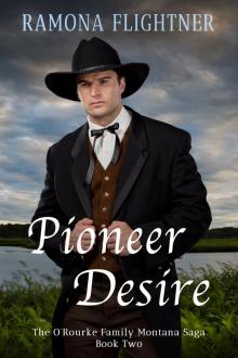 Pioneer Desire: The O’Rourke Family Montana Saga, Book Two