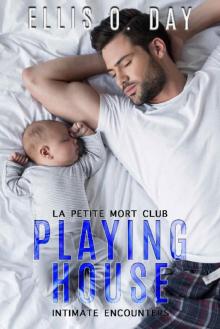 Playing House (La Petite Mort Club Intimate Encounters Book 2)